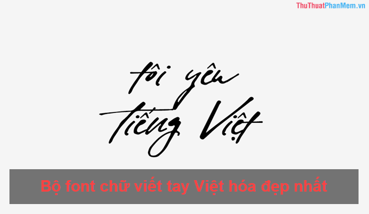 Bộ font chữ viết tay Việt hóa đẹp nhất