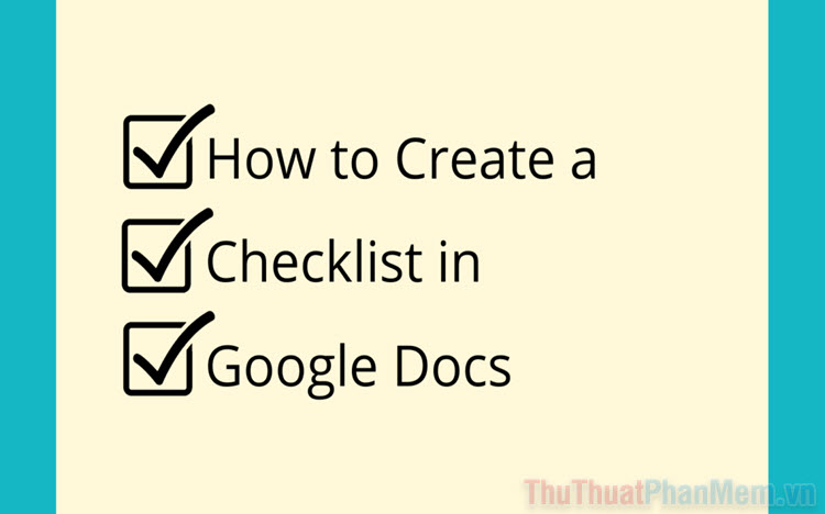 Cách tạo danh sách kiểm tra, lựa chọn, đánh dấu trên Google Docs