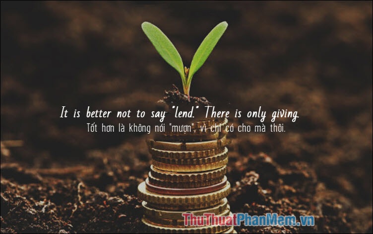 It is better not to say lend. There is only giving