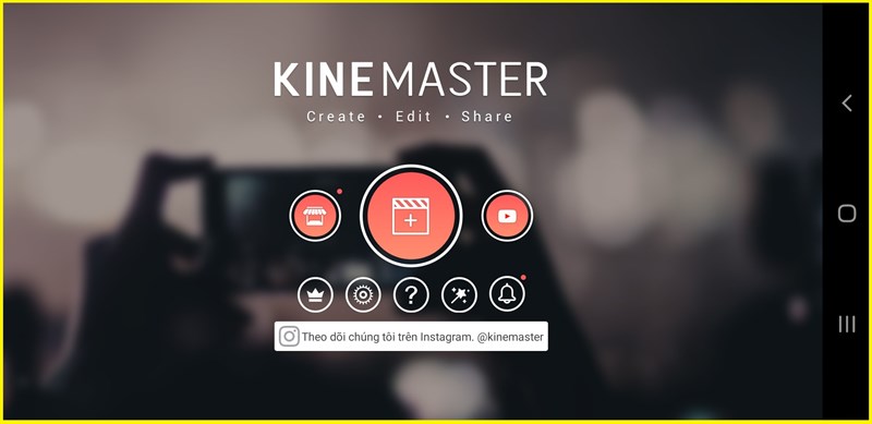 Mở ứng dụng KineMaster