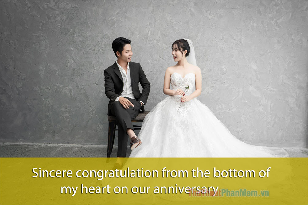 Sincere congratulation from the bottom of my heart on our anniversary