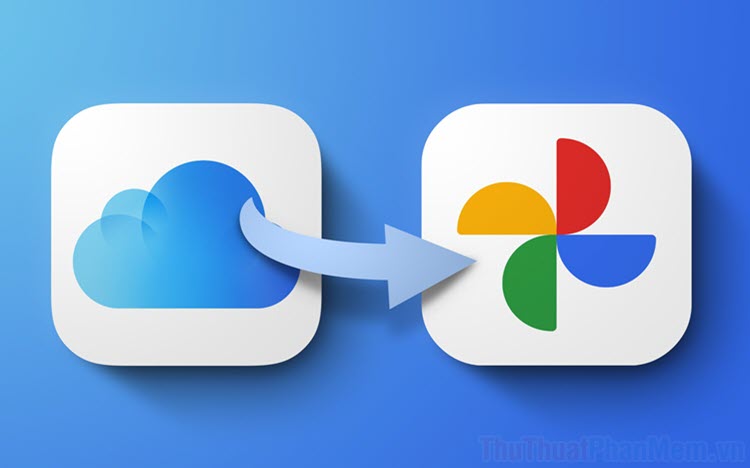 2022 Cách chuyển toàn bộ hình ảnh từ iCloud sang Google Photos