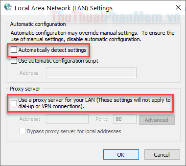 Bỏ chọn ở hai ô Automatically detect settings và Use a proxy server for LAN