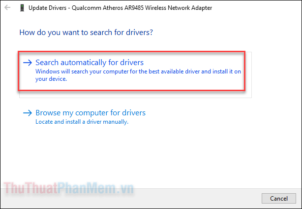 Chọn Search automatically for drivers để hệ thống tự động tìm kiếm và cài đặt driver
