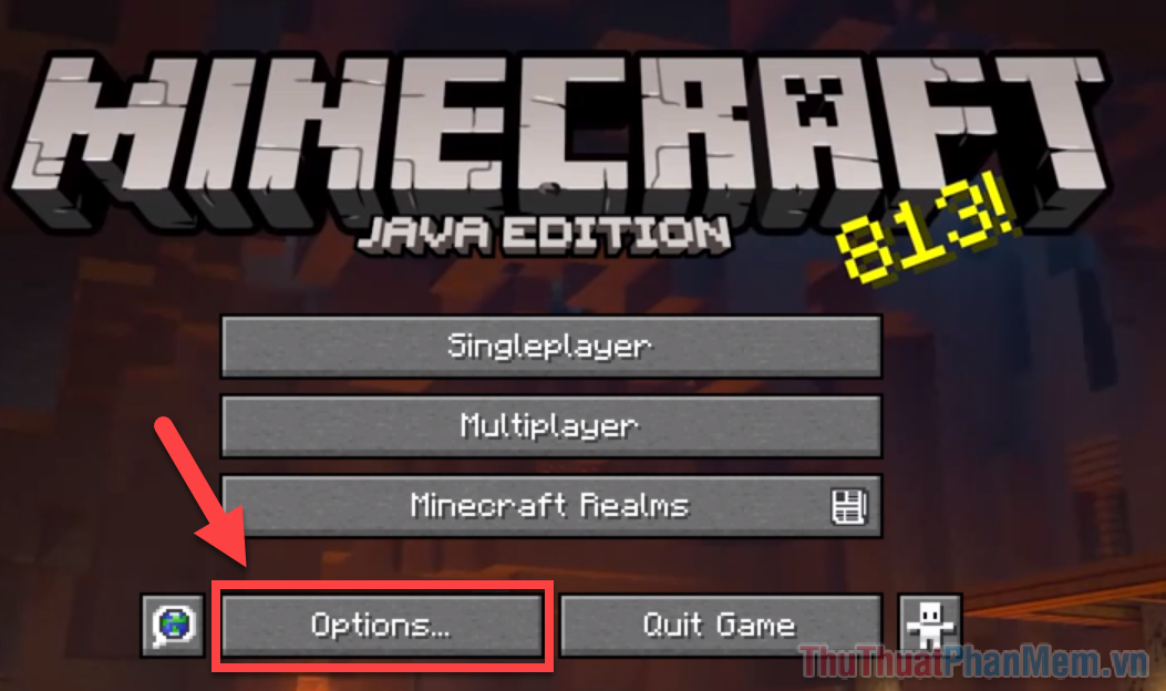 Bạn mở Minecraft, tại giao diện chính chọn Options