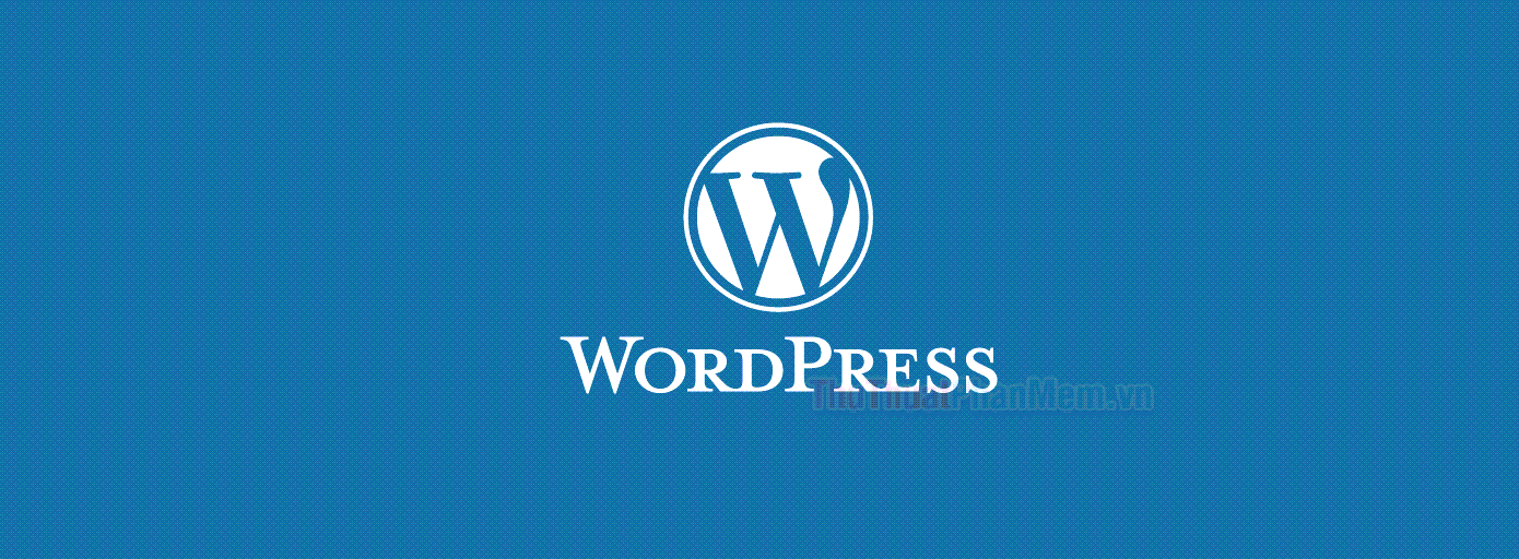 WordPress là một Hệ thống Quản lý Nội dung (CMS) mã nguồn mở hỗ trợ người dùng phát triển một website