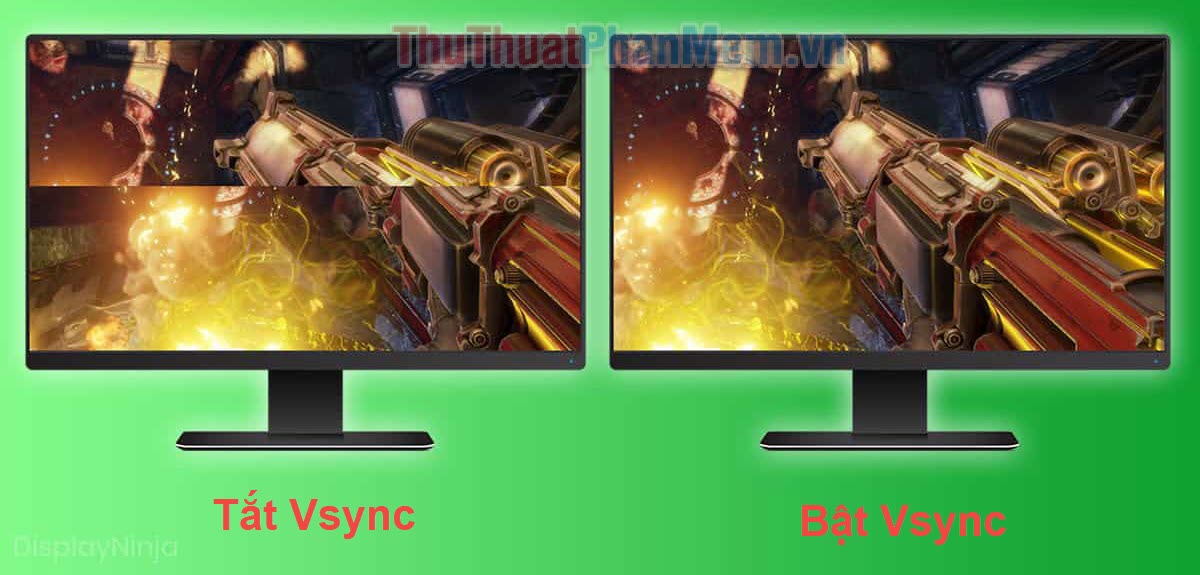Bạn nên bật Vsync nếu màn hình của bạn có khả năng hiển thị khung hình ít hơn so với GPU đang hiển thị