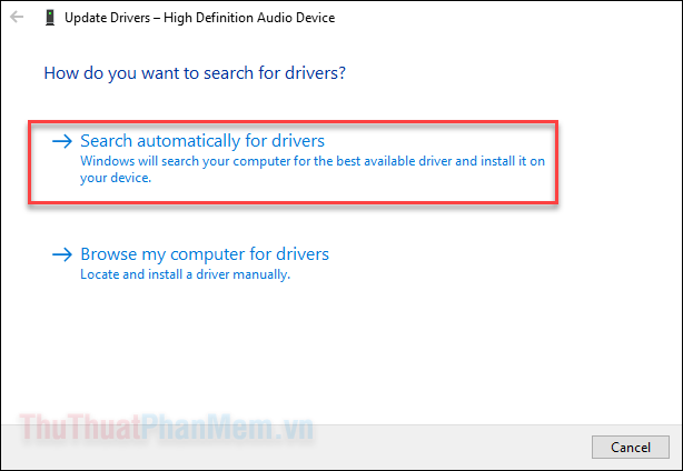 Chọn Search automatically for drivers để hệ thống từ động tìm kiếm và cập nhật driver cho bạn