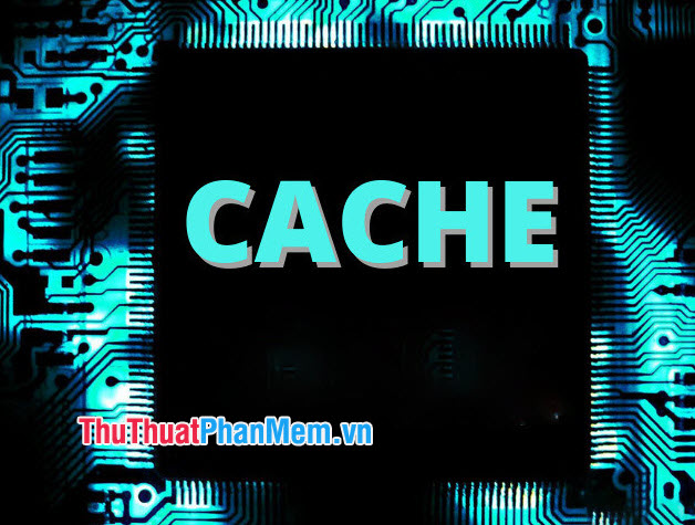 Cache là bộ nhớ đệm đóng vai trò lưu trữ dữ liệu đã được xử lý giúp cho việc truy cập dữ liệu diễn ra nhanh hơn