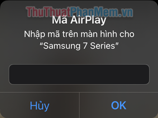 Nhập mã AirPlay được hiển thị trên màn hình TV, sau đó bấm OK